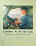 Speck, Catherine - Beyond the Battlefield Women Artists of the Two World Wars