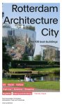 Paul Groenendijk, Piet Vollaard - Rotterdam Architecture City The 100 best buildings