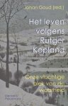 Erik Borgman, Arnon Grunberg, Stefan Evenepoel, Harry Kunneman, Marjoleine de Vos - Het leven volgens Rutger Kopland onze vluchtige plek van de waarheid