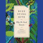 Anne Sverdrup-Thygeson - Buzz, Sting, Bite: Why We Need Insects.