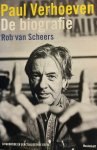 VAN SCHEERS Rob - Paul Verhoeven - de biografie