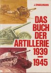 Engelmann, Joachim - Das Buch der Artillerie 1939-1945 Engelmann, Joachim - Das Buch der Artillerie 1939-1945