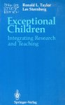 Taylor, R.L. and Sternberg, L. - Exceptional Children, Integrating Research and Teaching