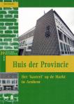  - Arnhemse Monumentenreeks: Huis der Provincie