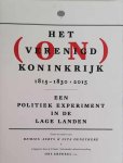 AERTS Remieg, DENECKERE Gita (red.) - Het (on)verenigd koninkrijk 1815-1830-2015 - Een politiek experiment in de Lage Landen