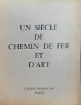 GALERIE CHARPENTIER - Un Siècle de Chemin de Fer et d'Art