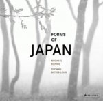 KENNA -  Meyer-Lohr,  Yvonne (text) & Michael Kenna (photography) - Forms of Japan. Michael Kenna & Yvonne Meyer-Lohr.