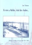 Bremer, Jan T. - Ik min u Helder, stad der steden... Helderse verhalen uit de periode 1914-1940