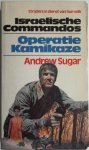 Sugar Andrew - Israelische commando`s operatie kamikaze