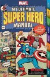 Parragon Books Ltd - Marvel My Ultimate Super Hero Manual