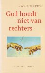 Leijten, J. C. M. - God houdt niet van rechters