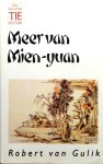 Gulik , Robert van . [ isbn 9789022509531 ] 4925 - Meer  van  Mien - Yuan . ( Een rechter  Tie  mysterie . )  Mien-yuan is een oud stadje, ten westen van de keizerlijke hoofdstad. Dit bergoord, dat altijd min of meer geïsoleerd is gebleven, ligt aan een geheimzinnig meer, waarover sinds -