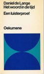 Lange, Daniel de - Het woord in de tijd - Een luisterproef