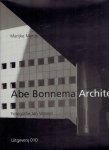 BONNEMA, Abe - Marijke MARTIN & Jan VERSNEL [fotografie] - Abe Bonnema - Architect.