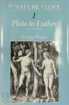 Irving Singer 178886 - The Nature of Love 1: Plato to Luther Second Edition