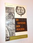 FRYE, R.N., - De erfenis der Perzen.