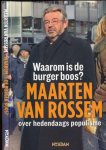 Rossem, Maarten van - Waarom Is de Burger Boos? Maarten van Rosseum over hedendaags populisme