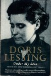 Lessing, Doris - Under my skin /  Volume one of my autobiography to 1949
