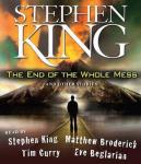 King, Stephen - The End of the Whole Mess / And Other Stories - AUDIO luisterCD | Stephen King | (Engelstalig) Simon & Schuster
