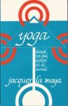 Maya, Jacques la - Yoga sleutel tot God, Sleutel tot de wereld ;