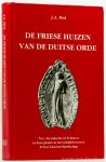 MOL, J.A. - De Friese huizen van de Duitse orde. Nes, Steenkerk en Schoten en hun plaats in het middeleeuwse Friese kloosterlandschap.