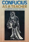 JINGPAN, CHEN - Confucius as a Teacher -The Philosophy of Confucius with Special Reference to Its Educational Implications