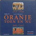 MATTY VERKAMMAN - Oranje Toen en Nu Deel 2 -1914-1916 + 2001/2002