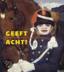 Hilkhuijsen, Jos W., Henny Goedegebuure: - Geef acht. Het militaire genre in de negentiende eeuw.