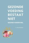 Lanke Broeders - Gezonde Voeding Bestaat Niet