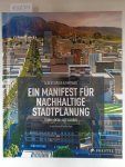 Gaines, Jeremy und Stefan Jäger: - Albert Speer & Partner. Ein Manifest für nachhaltige Stadtplanung: Think Local, Act Global