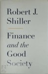 Shiller, Robert J. - Finance and the Good Society