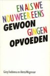FEDDEMA, GITTY en WAGENAAR, ALETTE - En als we nou weer eens gewoon gingen opvoeden