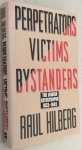 Hilberg, Raul, - Perpetrators, victims, bystanders. The jewish catastrophe 1933-1945. [Hardcover]