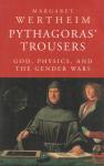Wertheim, Margaret - Pythagoras' trousers. God, Physics, and the gender wars