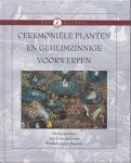 Kooij, Aad W. van der [vertaling] - Ceremoniële planten en geheimzinnige voorwerpen