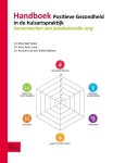 Machteld Huber, Hans Peter Jung - Handboek Positieve Gezondheid in de huisartspraktijk