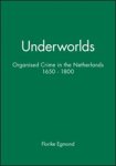 FLORIKE (RESEARCH FELLOW AT THE FACULTY OF LAW,  University of Leiden) Egmond - Underworlds