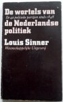 Sinner Louis - De wortels van de Nederlandse politiek De 42 politieke partijen sinds 1848