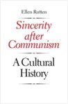 Ellen Rutten - (1) Sincerity After Communism
