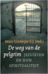 M. Lindeijer, E.G. Hoekstra, J.B.G. Jonkers - De weg van de pelgrim Jezuïeten en hun spiritualiteit