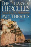 Paul Theroux - The Pillars of Hercules A Grand Tour of the Mediterranean