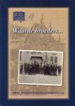 Laan-de Boer, G. van der (red.) - Waarde broeders Impressies van de geschiedenis van de Bond van Christelijke Gereformeerde Mannenverenigingen in Nederland. 1928-2000