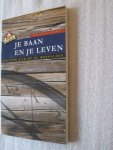 Schalk, P. - Je baan en je leven / druk 1 / christen zijn op de werkvloer