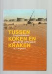 MOLENGRAAF ANDRIES - De geschiedenis van de BP - raffinaderij in Europoort.= Tussen koken en kraken