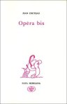 Cocteau, Jean - Opéra bis.