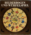 Heiner Vogel - Bilderbogen und Würfelspiel Volkstümliche Graphik für Kinder und papierspielzeug von den Anfängen bis ins 19. Jahrhundert