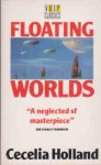 Holland, Cecelia - Floating Worlds