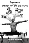 Thieu Broens - Stretchen versus jammer van dat ene stapje