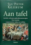 Jan Pieter Glerum - Aan tafel: Antieke culinaire gebruiksvoorwerpen