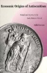 Hillel Levine - Economic Origins of Antisemitism